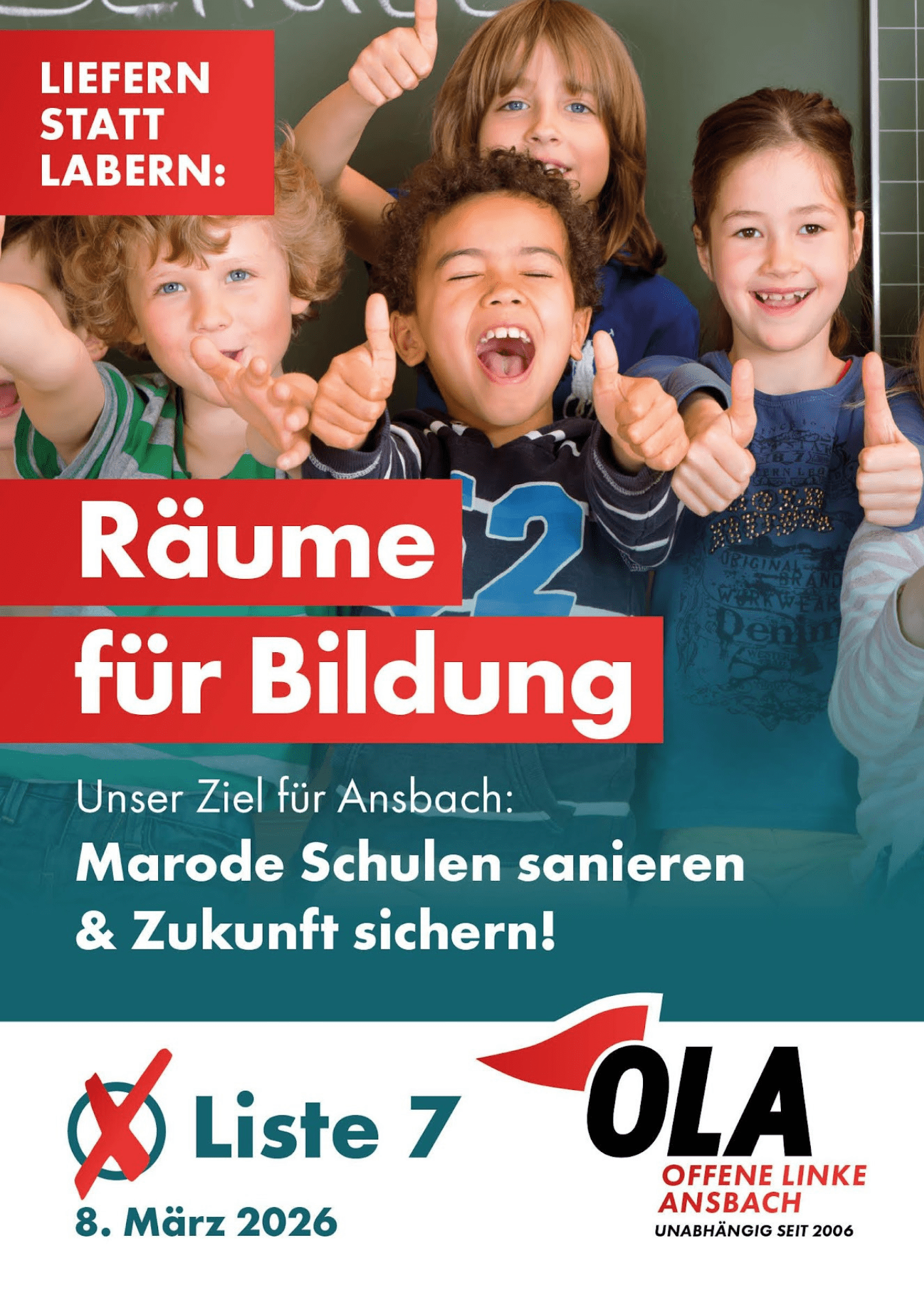 Wahlplakat der Offenen Linken Ansbach zur Kommunalwahl 2026 mit lachenden Kindern im Klassenraum, Slogan &bdquo;R&auml;ume f&uuml;r Bildung&ldquo;, Forderung nach Sanierung maroder Schulen, Liste 7, Wahltermin 8. M&auml;rz 2026.